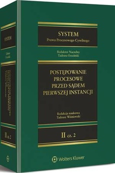 The cover of the book titled: System Prawa Procesowego Cywilnego. TOM 2. Część 2. Postępowanie procesowe przed sądem pierwszej instancji