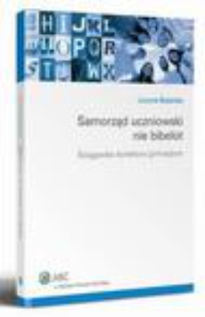 The cover of the book titled: Samorząd uczniowski nie bibelot. Ściągawka dyrektora gimnazjum