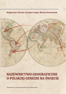 The cover of the book titled: Nazewnictwo geograficzne o polskiej genezie na świecie