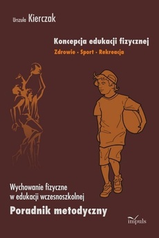 Okładka książki o tytule: Koncepcja edukacji fizycznej Zdrowie Sport Rekreacja
