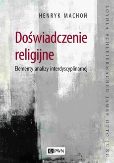 The cover of the book titled: Doświadczenie religijne. Elementy analizy interdyscyplinarnej