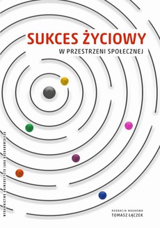 The cover of the book titled: Sukces życiowy w przestrzeni społecznej