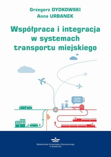 The cover of the book titled: Współpraca i integracja w systemach transportu miejskiego