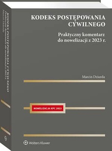The cover of the book titled: Kodeks postępowania cywilnego. Praktyczny komentarz do nowelizacji z 2023 r.