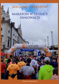Обложка книги под заглавием:Bieganie - Rzeszów. Maraton w stolicy innowacji