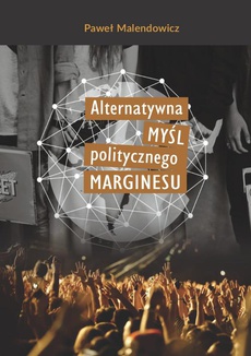 The cover of the book titled: Alternatywna myśl politycznego marginesu