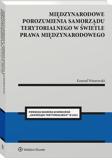 The cover of the book titled: Międzynarodowe porozumienia samorządu terytorialnego w świetle prawa międzynarodowego
