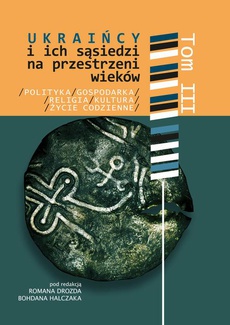 The cover of the book titled: Ukraińcy i ich sąsiedzi na przestrzeni wieków t. III