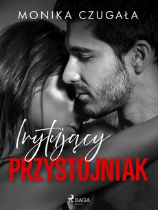 The cover of the book titled: Irytujący przystojniak