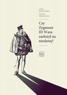 Обложка книги под заглавием:Czy Zygmunt III Waza zasłużył na niesławę?