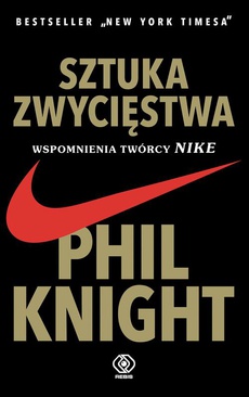 The cover of the book titled: Sztuka zwycięstwa. Wspomnienia twórcy NIKE