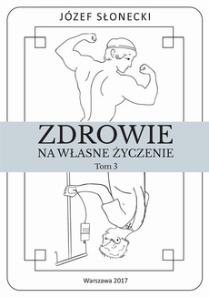The cover of the book titled: Zdrowie na własne życzenie. Tom 3