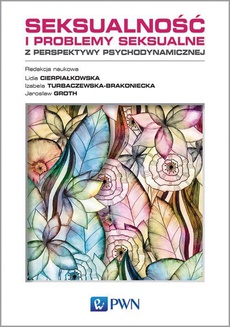 The cover of the book titled: Seksualność i problemy seksualne z perspektywy psychodynamicznej