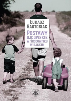 The cover of the book titled: Postawy ojcowskie w środowisku wiejskim