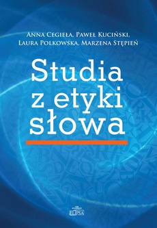 The cover of the book titled: Studia z etyki słowa