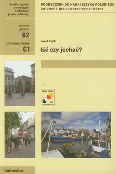 The cover of the book titled: Iść czy jechać? Poziom średni i zaawansowany