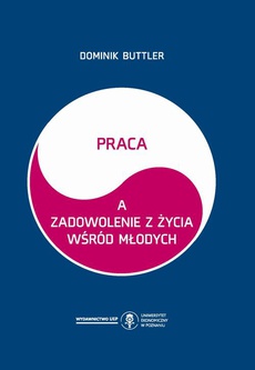 The cover of the book titled: Praca a zadowolenie z życia wśród młodych