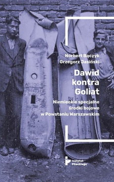 Обложка книги под заглавием:Dawid kontra Goliat. Niemieckie specjalne środki bojowe w Powstaniu Warszawskim