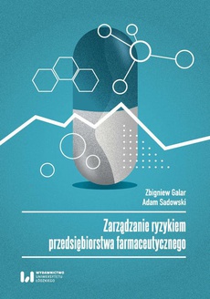 The cover of the book titled: Zarządzanie ryzykiem przedsiębiorstwa farmaceutycznego