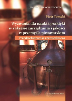 The cover of the book titled: Wyzwania dla nauki i praktyki w zakresie zarządzania i jakości w przemyśle piwowarskim. Przedsiębiorczość rzemieślnicza