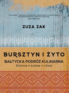 Okładka książki o tytule: Bursztyn i żyto Bałtycka podróż kulinarna