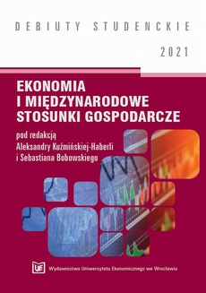 Okładka książki o tytule: Ekonomia i międzynarodowe stosunki gospodarcze 2021 [DEBIUTY STUDENCKIE]
