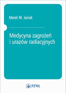 Обложка книги под заглавием:Medycyna zagrożeń i urazów radiacyjnych