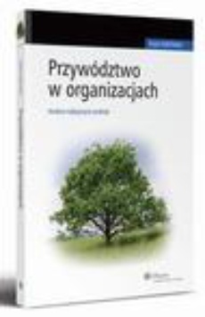 Okładka książki o tytule: Przywództwo w organizacjach. Analiza najlepszych praktyk