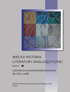 The cover of the book titled: Wielka historia literatury anglojęzycznej. Tom I: Literatura wczesnośredniowieczna do roku 1066