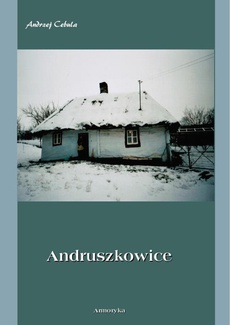 Обложка книги под заглавием:Andruszkowice. Monografia miejscowości