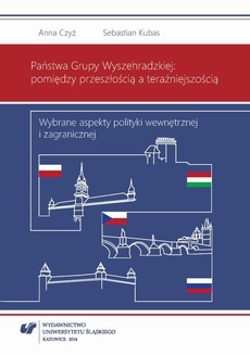 The cover of the book titled: Państwa Grupy Wyszehradzkiej: pomiędzy przeszłością a teraźniejszością