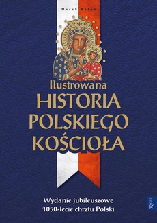 Okładka książki o tytule: Ilustrowana historia polskiego Kościoła