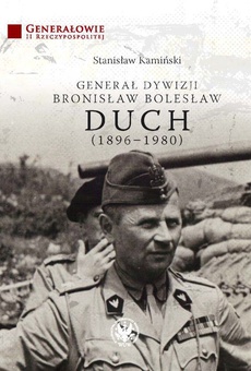 Okładka książki o tytule: Generał dywizji Bronisław Bolesław Duch (1896-1980)