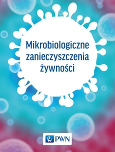 The cover of the book titled: Mikrobiologiczne zanieczyszczenia żywności