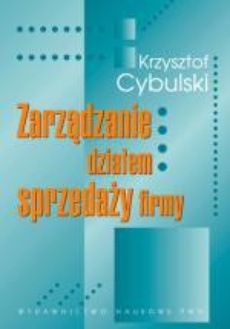 The cover of the book titled: Zarządzanie działem sprzedaży firmy