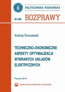 Okładka książki o tytule: Techniczno-ekonomiczne aspekty optymalizacji wybranych układów elektrycznych