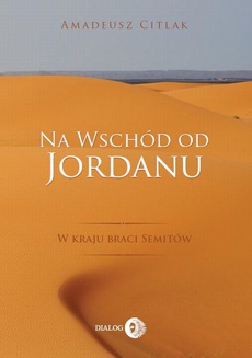 Обложка книги под заглавием:Na wschód od Jordanu