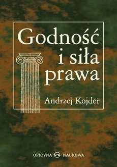 Обкладинка книги з назвою:Godność i siła prawa. Szkice socjologicznoprawne