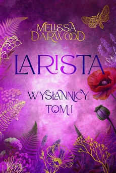 The cover of the book titled: Larista. Wysłannicy. Tom 1
