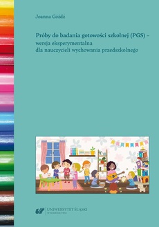 The cover of the book titled: Próby do badania gotowości szkolnej (PGS) – wersja eksperymentalna dla nauczycieli wychowania przedszkolnego