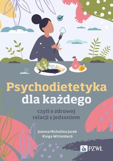 The cover of the book titled: Psychodietetyka dla każdego