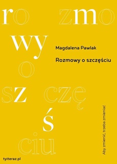The cover of the book titled: Rozmowy o szczęściu