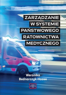 Okładka książki o tytule: ZARZĄDZANIE W SYSTEMIE PAŃSTWOWEGO RATOWNICTWA MEDYCZNEGO