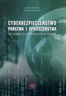 Okładka książki o tytule: CYBERBEZPIECZEŃSTWO PAŃSTWA I SPOŁECZEŃSTWA W DOBIE GLOBALNYCH WYZWAŃ