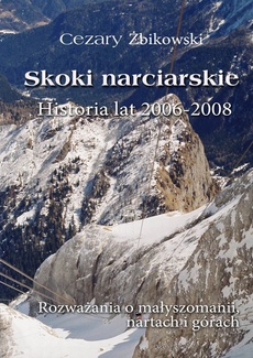 Обложка книги под заглавием:Skoki narciarskie. Historia lat 2006-2008.