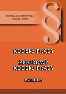 The cover of the book titled: Kodeks pracy. Zbiorowy kodeks pracy. Projekty