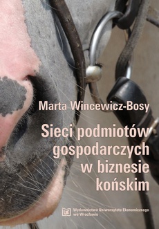 The cover of the book titled: Sieci podmiotów gospodarczych w biznesie końskim