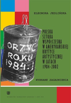 Okładka książki o tytule: Polska sztuka współczesna w amerykańskiej krytyce artystycznej w latach 1984-2002