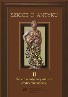 The cover of the book titled: Szkice o antyku. T. 2: Śmierć w antycznej kulturze śródziemnomorskiej