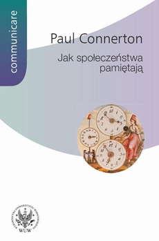 The cover of the book titled: Jak społeczeństwa pamiętają